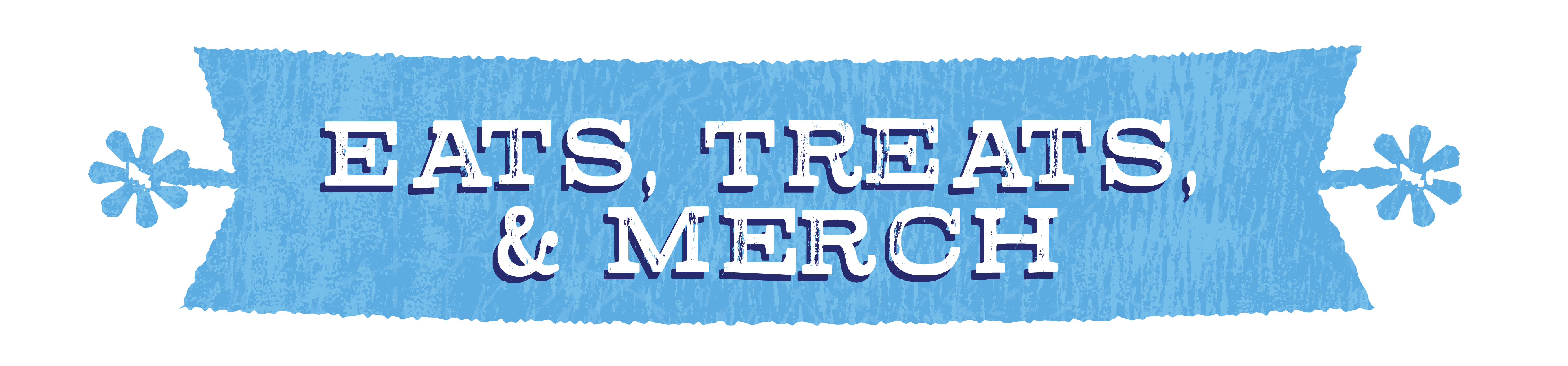 Blue ribbon banner that says "Eats, Treats, and Merch"