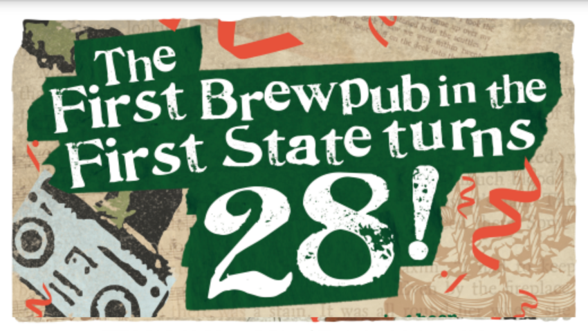 The First Brewpub in the First State Turns 28!