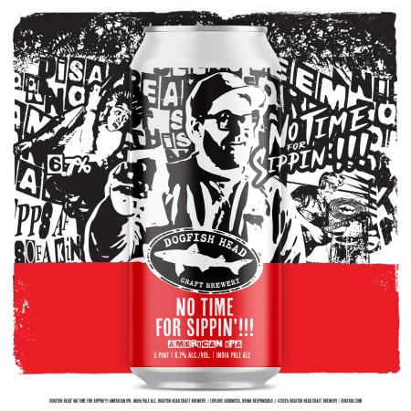 Dogfish Head beer No Time For Sippin'!!! Release Photo