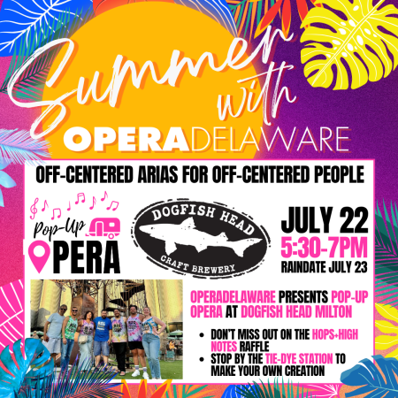 Photo that says "Summer with Opera Delaware" for the Opera DE Pop-up event on July 22 2025