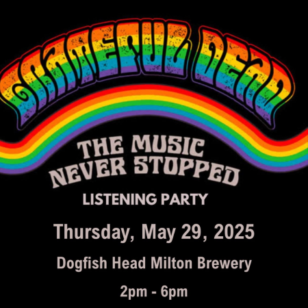 Grateful Dead 60th Anniversary listening party at Dogfish Head in Milton on May 29