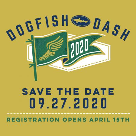 Dogfish Dash Save The Date September 27, 2020 Dogfish Dash Save The Date September 27, 2020