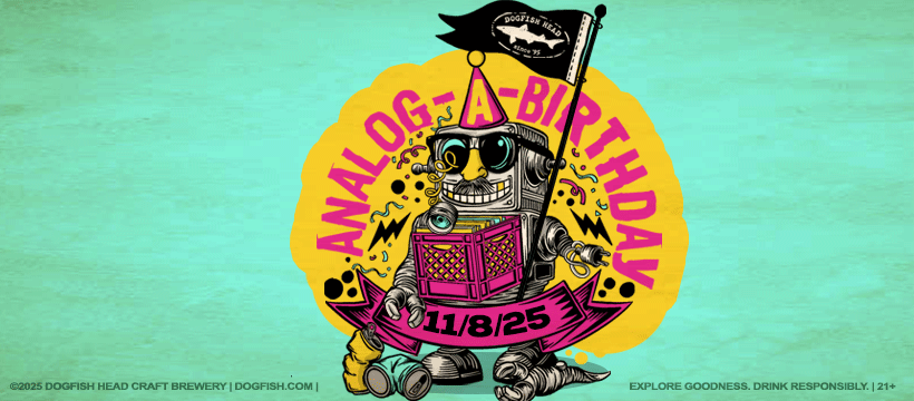 Dogfish Head 2025 Analog A Go-Go is happening Saturday November 8th, 2025
